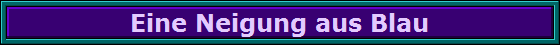 Eine Neigung aus Blau