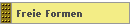 Freie Formen