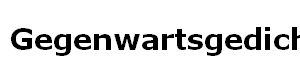 Gegenwartsgedichte