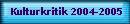 Kulturkritik 2004-2005