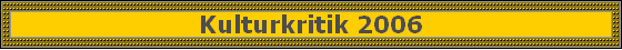 Kulturkritik 2006