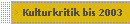 Kulturkritik bis 2003