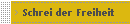 Schrei der Freiheit