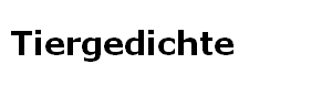 Tiergedichte Tiergedichte
