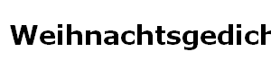 Weihnachtsgedichte