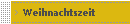 Weihnachtszeit